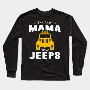 The Best Mama Drive Jeeps Jeep Lover Long Sleeve T-Shirt